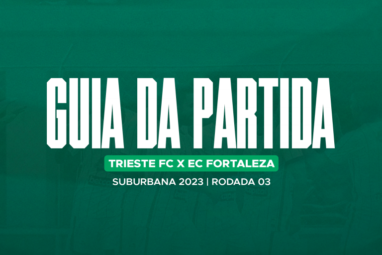 Read more about the article Guia da Partida: Trieste x Fortaleza