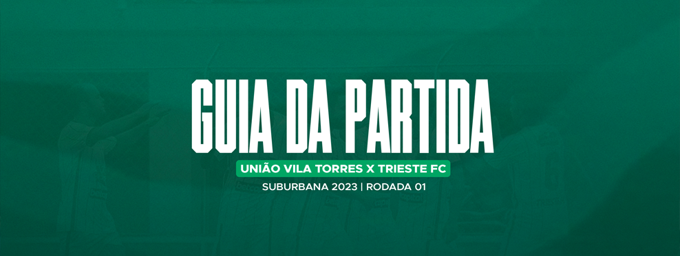 Read more about the article Guia da Partida: União Vila Torres x Trieste